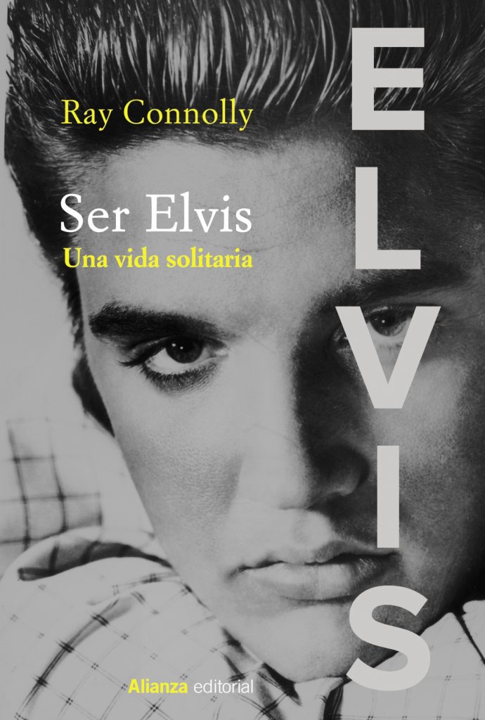 Libro ser Elvis, una vida solitaria Ser Elvis, una vida solitaria Alianza Editorial